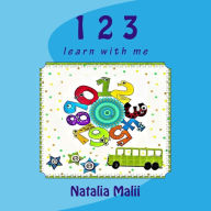 Title: 1 2 3: learn with me, Author: Natalia Malii