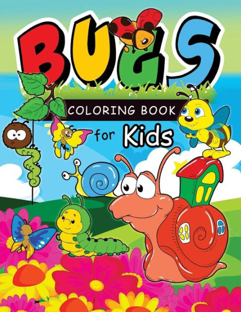 Bug Coloring Books: Coloring Book for Girls Doodle Cutes: The Really Best Relaxing Colouring Book For Girls 2017 (Cute Kids Coloring Books Ages 2-4, 4-8, 9-12) [Book]
