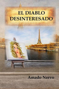 Title: El diablo desinteresado, Author: Amado Nervo