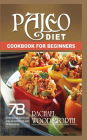Paleo Diet Cookbook For Beginners: 78 Delicious grain and gluten free paleo recipes and essentials to get started with the paleo recipes (PALEO CHALLENGE)