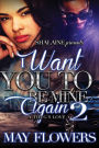 I Want You To Be Mine Again 2: A Thug's Love