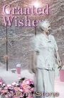 Granted Wishes: From the Files of the Fairy Godmothers' Union