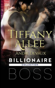 Title: Billionaire Boss, Author: Tiffany Allee