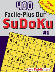 Title: 400 Facile-Plus Dur SuDoKu #1, Author: Rays Publishers