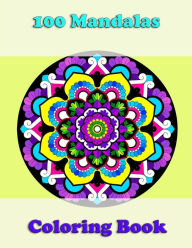 Title: 100 mandalas coloring book, awesome floral mandalas, coloring for stress relief is great: Mandalas for mindfulness, Author: Jessica Andrews