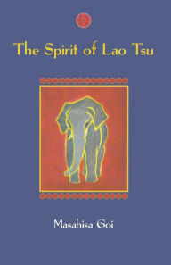 Title: The Spirit of Lao Tsu, Author: Masahisa Goi