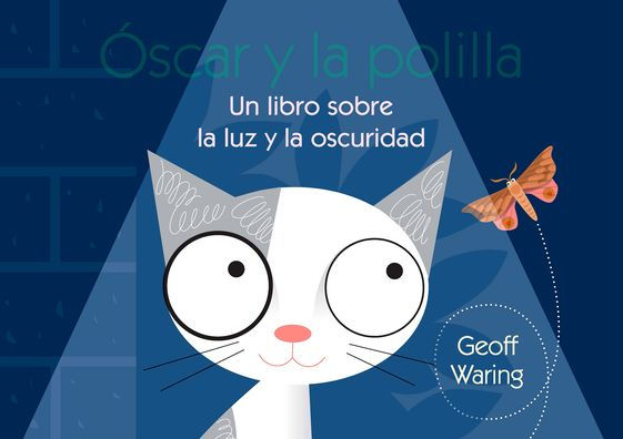 ï¿½scar Y La Polilla: Un Libro Sobre La Luz Y La Oscuridad