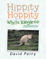 Hippity Hoppity the White Kangaroo: Poison Leaves