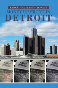 Title: Money up Front in Detroit, Author: Kmack