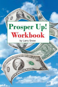 Title: Prosper Up!: Workbook, Author: Larry Snow