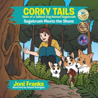 Title: Corky Tails Tales of a Tailless Dog Named Sagebrush: Sagebrush Meets the Shuns, Author: Joni Franks