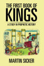 The First Book of Kings: A Study in Prophetic History