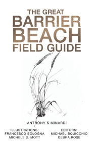 Title: The Great Barrier Beach Field Guide, Author: Anthony S Minardi