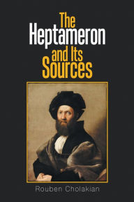 Title: The Heptameron and Its Sources, Author: Rouben Cholakian