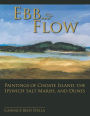 Ebb and Flow: Paintings of Choate Island, the Ipswich Salt Marsh, and Dunes