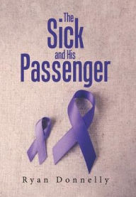 Title: The Sick and His Passenger, Author: Ryan Donnelly