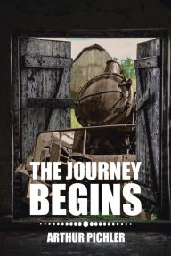 Title: The Journey Begins, Author: Arthur Pichler