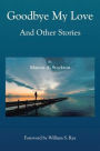 Goodbye My Love and Other Stories