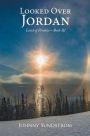 Looked Over Jordan: Land of Promise-Book III
