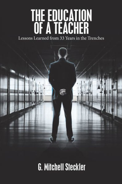 The Education of a Teacher: Lessons Learned from 33 Years in the Trenches