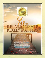 Title: Yes, Relationship Really Matters, Author: David Pitt