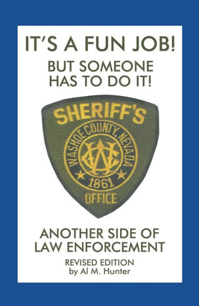 It's a Fun Job! But Someone Has to Do It!: Another Side of Law Enforcement
