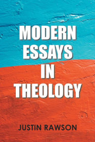 Title: Modern Essays in Theology, Author: Justin Rawson