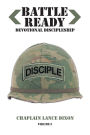 Battle Ready: Devotional Discipleship: Spiritual Training for the Soldier of the Cross Volume 2