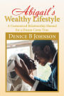 Abigail'S Wealthy Lifestyle: A Customized Relationship Manual for a Dream Come True