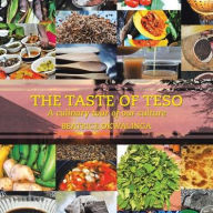 Title: The Taste of Teso: A Culinary Tour of Our Culture, Author: Beatrice Okwalinga