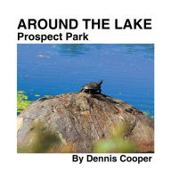 Title: Around the Lake Prospect Park, Author: Dennis Cooper