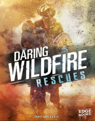 Title: Daring Wildfire Rescues, Author: Amy Waeschle