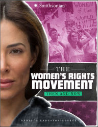 Title: The Women's Rights Movement: Then and Now (America: 50 Years of Change Series), Author: Rebecca Langston-George