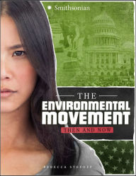 Title: The Environmental Movement: Then and Now (America: 50 Years of Change Series), Author: Rebecca Stefoff