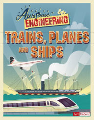 Title: Awesome Engineering Trains, Planes, and Ships, Author: Sally Spray