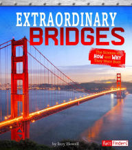 Title: Extraordinary Bridges: The Science of How and Why They Were Built, Author: Sonya Newland