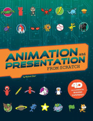 Title: Animation and Presentation from Scratch: 4D An Augmented Reading Experience, Author: Rachel Grant