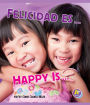 Felicidad es.../Happy Is...