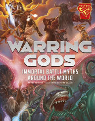 Title: Warring Gods: Immortal Battle Myths Around the World, Author: Nel Yomtov