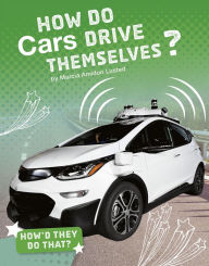 Title: How Do Cars Drive Themselves?, Author: Marcia Amidon Lusted