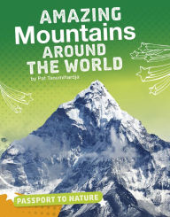 Title: Amazing Mountains Around the World, Author: Pat Tanumihardja