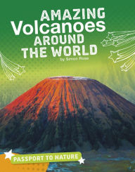 Title: Amazing Volcanoes Around the World, Author: Simon Rose