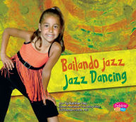 Title: Bailando jazz/Jazz Dancing, Author: Kathryn Clay