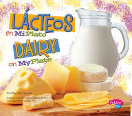 Title: Lácteos en MiPlato/Dairy on MyPlate, Author: Mari Schuh