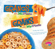 Title: Granos en MiPlato/Grains on MyPlate, Author: Mari Schuh