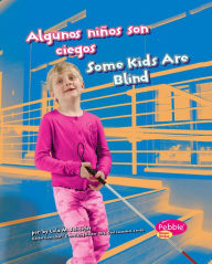 Title: Algunos niños son ciegos/Some Kids Are Blind, Author: Lola M. Schaefer