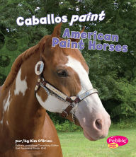 Title: Caballos paint/American Paint Horses, Author: Kim O'Brien