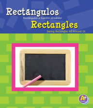 Title: Rectángulos/Rectangles: Rectángulos a nuestro alrededor/Seeing Rectangles All Around Us, Author: Sarah L. Schuette