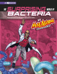 Alternative view 1 of The Surprising World of Bacteria with Max Axiom, Super Scientist: 4D an Augmented Reading Science Experience