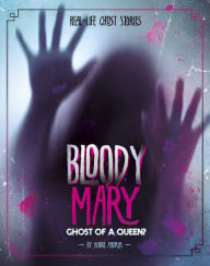 Title: Bloody Mary: Ghost of a Queen?, Author: Aubre Andrus